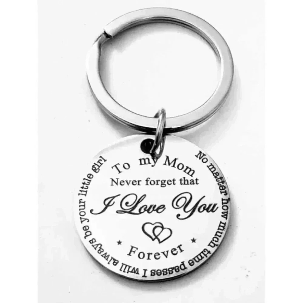 To My Mom Never Forget I Love You Keychain
